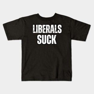 Liberals Suck Politics Kids T-Shirt